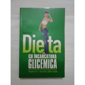 Dieta CU  INCARCATURA  GLICEMICA  (Program de 7 zile pentru slabire rapida)  -  Nigel Denby   